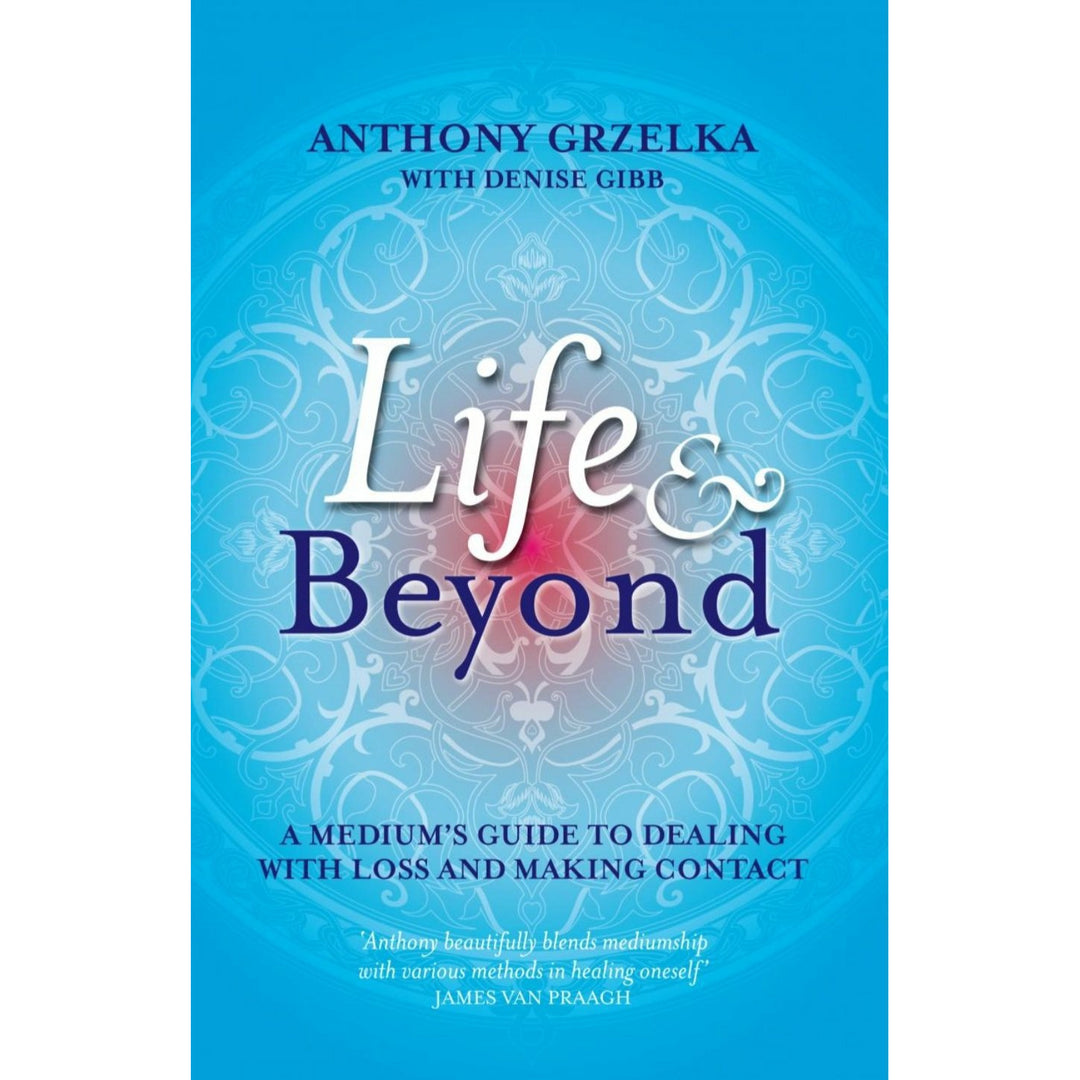 Life & Beyond - Anthony Grzelka with Denise Gibb